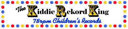 The Kiddie Rekord King 78 Rpm Records
