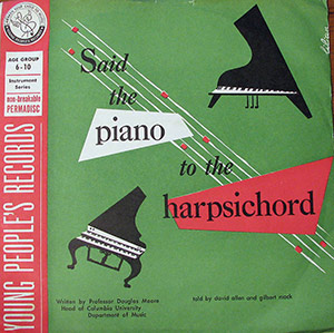Said The Piano To The Harpsichord; Gil Mack & David Allen; Young People's Records
